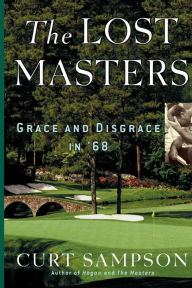 Title: The Lost Masters: Grace and Disgrace in '68, Author: Curt Sampson
