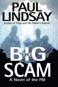 Title: The Big Scam: A Novel of the FBI, Author: Paul Lindsay