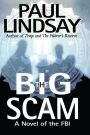 The Big Scam: A Novel of the FBI