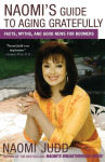 Alternative view 1 of Naomi's Guide to Aging Gratefully: Facts, Myths, and Good News for Boomers