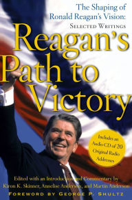 Title: Reagan's Path to Victory: The Shaping of Ronald Reagan's Vision: Selected Writings, Author: Kiron K. Skinner