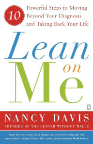 Title: Lean on Me: 10 Powerful Steps to Moving Beyond Your Diagnosis and Taking Back Your Life, Author: Kathryn Lynn Davis