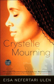 Title: Crystelle Mourning, Author: Eisa Nefertari Ulen