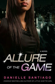 Title: Allure of the Game: A Novel, Author: Danielle Santiago