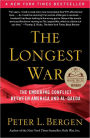 The Longest War: The Enduring Conflict between America and Al-Qaeda