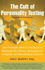 The Cult of Personality Testing: How Personality Tests Are Leading Us to Miseducate Our Children, Mismanage Our Companies, and Misunderstand Ourselves