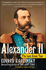 Title: Alexander II: The Last Great Tsar, Author: Edvard Radzinsky