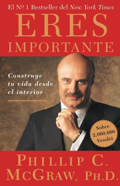 Eres Importante: Construye tu vida desde el interior (Self Matters: Creating Your Life From the Inside Out)