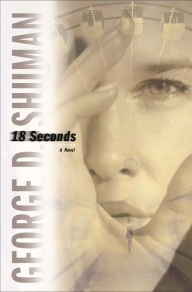 Title: 18 Seconds (Sherry Moore Series #1), Author: George D. Shuman