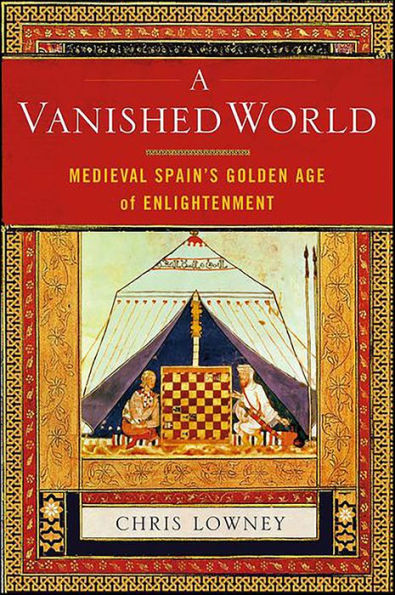 A Vanished World: Medieval Spain's Golden Age of Enlightenment