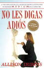 No les digas adiós (Don't Kiss Them Good-bye)