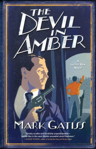 Title: The Devil in Amber: A Lucifer Box Novel, Author: Mark Gatiss