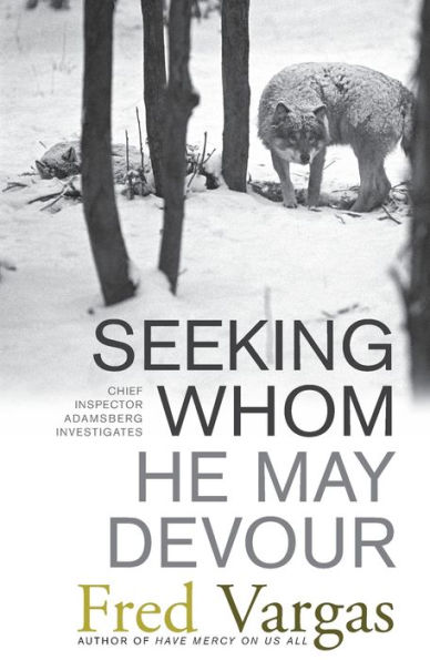 Seeking Whom He May Devour (Commissaire Adamsberg Series #2)