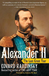 Title: Alexander II: The Last Great Tsar, Author: Edvard Radzinsky