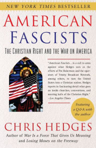 Title: American Fascists: The Christian Right and the War on America, Author: Chris  Hedges