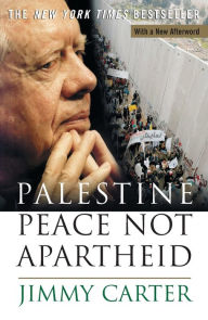 Title: Palestine Peace Not Apartheid, Author: Jimmy Carter