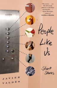 Title: People Like Us: Short Stories, Author: Javier Valdes