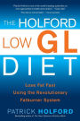 The Holford Low GL Diet: Lose Fat Fast Using the Revolutionary Fatburner System