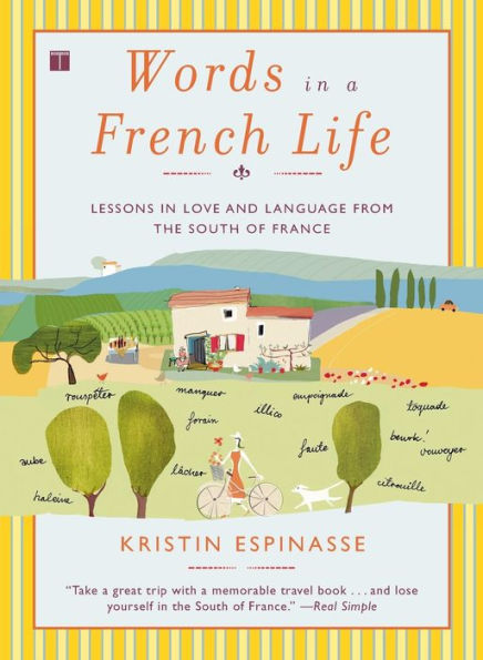 Words a French Life: Lessons Love and Language from the South of France