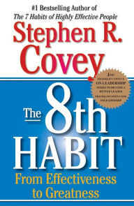 Title: The 8th Habit: From Effectiveness to Greatness, Author: Stephen R. Covey