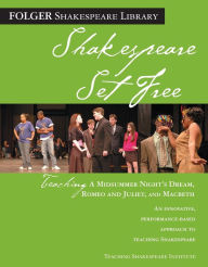 Title: Teaching A Midsummer Night's Dream, Romeo & Juliet, and Macbeth: Shakespeare Set Free, Author: Peggy O'Brien