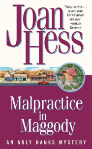 Title: Malpractice in Maggody (Arly Hanks Series #15), Author: Joan Hess