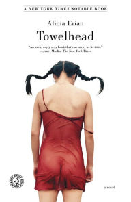 Title: Towelhead: A Novel, Author: Alicia Erian