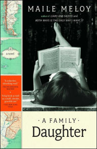 Title: A Family Daughter: A Novel, Author: Maile Meloy