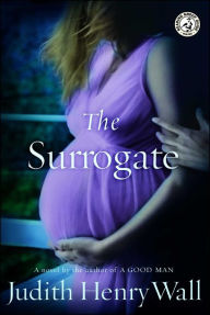 Title: The Surrogate: A Novel, Author: Judith Henry Wall