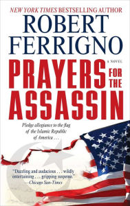 Title: Prayers for the Assassin: A Novel, Author: Robert Ferrigno