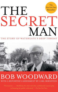 Title: The Secret Man: The Story of Watergate's Deep Throat, Author: Bob Woodward