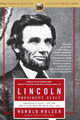 Lincoln President Elect Abraham Lincoln And The Great Secession Winter 1860 1861paperback - 