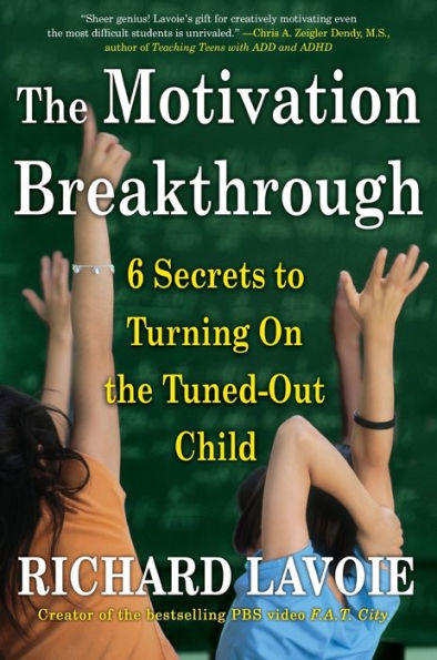 Motivation Breakthrough: 6 Secrets to Turning on the Tuned-Out Child