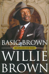 Title: Basic Brown, Author: Willie L. Brown Jr.