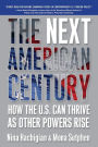 The Next American Century: How the U.S. Can Thrive as Other Powers Rise