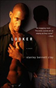 Title: Looker: A Novel, Author: Stanley Bennett Clay