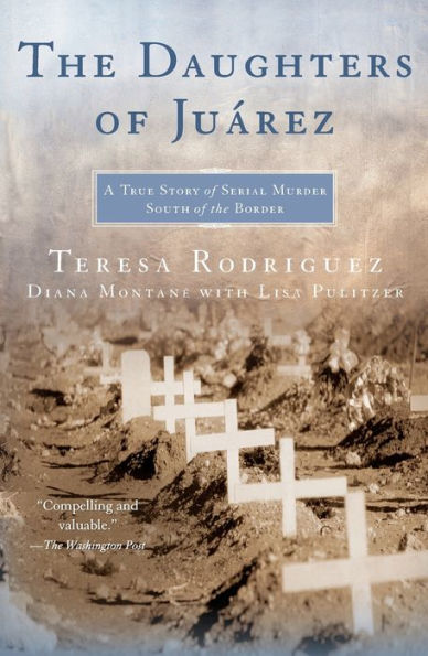 the Daughters of Juarez: A True Story Serial Murder South Border