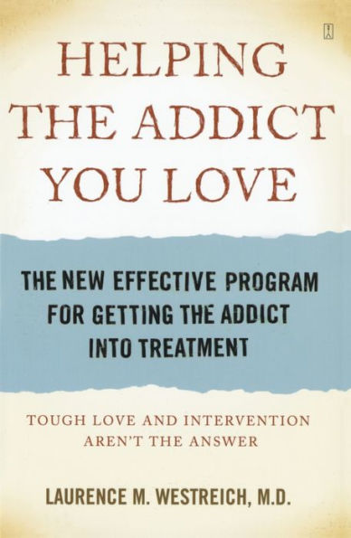 Helping the Addict You Love: New Effective Program for Getting into Treatment