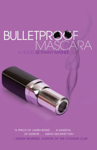Title: Bulletproof Mascara, Author: Bethany Maines