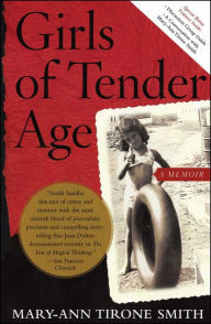 Title: Girls of Tender Age: A Memoir, Author: Mary-Ann Tirone Smith
