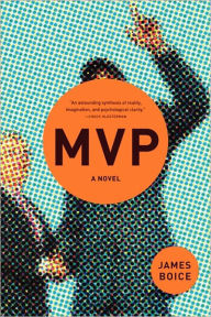 Title: MVP: A Novel, Author: James Boice