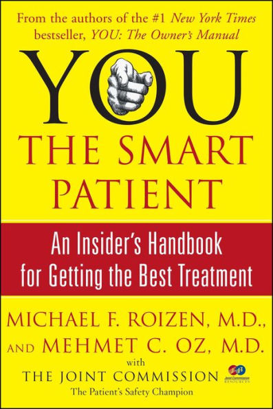 You, the Smart Patient: An Insider's Handbook for Getting the Best Treatment