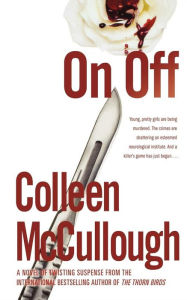 Title: On, Off (Carmine Delmonico Series #1), Author: Colleen McCullough
