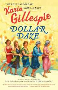 Title: Dollar Daze: The Bottom Dollar Girls in Love, Author: Karin Gillespie