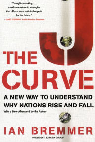 Title: The J Curve: A New Way to Understand Why Nations Rise and Fall, Author: Ian Bremmer