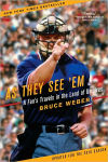 Alternative view 1 of As They See 'Em: A Fan's Travels in the Land of Umpires
