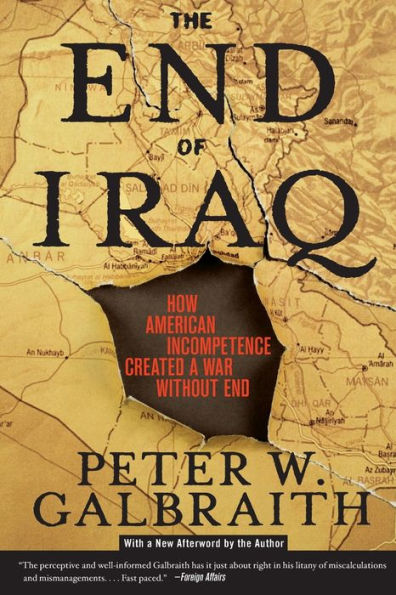 The End of Iraq: How American Incompetence Created a War Without