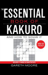 Alternative view 1 of The Essential Book of Kakuro: And How to Solve It