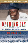 Alternative view 1 of Opening Day: The Story of Jackie Robinson's First Season