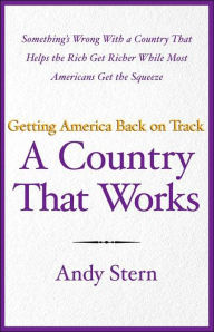 Title: A Country That Works: Getting America Back on Track, Author: Andy Stern